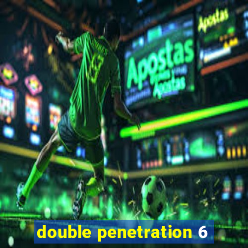 double penetration 6